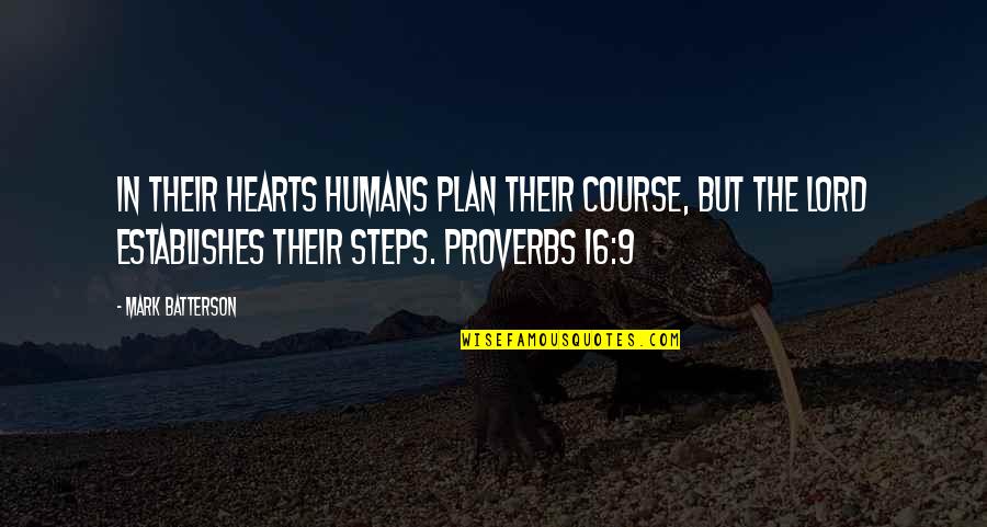 Establishes Quotes By Mark Batterson: In their hearts humans plan their course, but Establishes Quotes By Mark Batterson: In their hearts humans plan their course, but