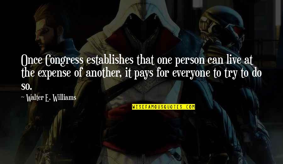 Establishes Quotes By Walter E. Williams: Once Congress establishes that one person can live Establishes Quotes By Walter E. Williams: Once Congress establishes that one person can live
