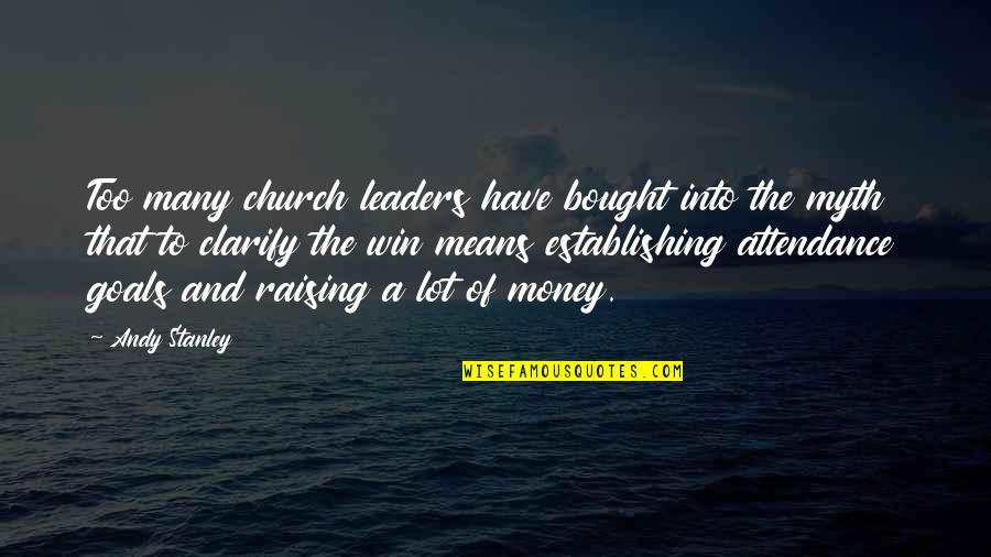 Establishing Goals Quotes By Andy Stanley: Too many church leaders have bought into the Establishing Goals Quotes By Andy Stanley: Too many church leaders have bought into the