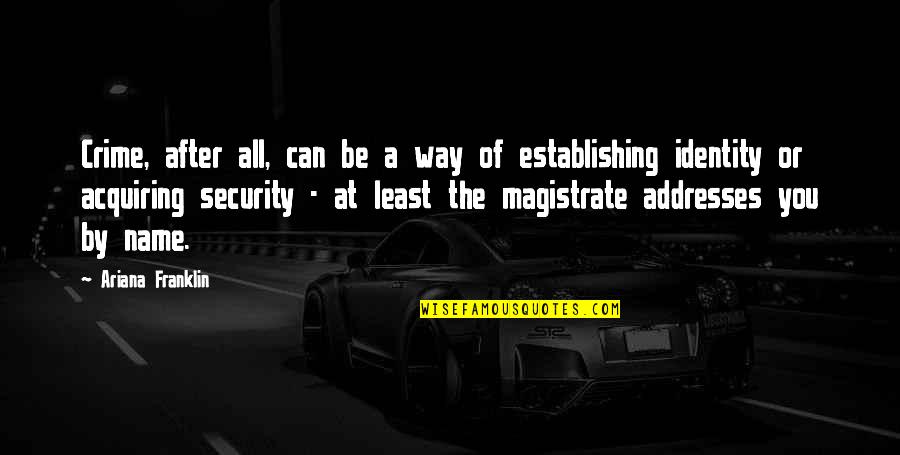 Establishing Quotes By Ariana Franklin: Crime, after all, can be a way of Establishing Quotes By Ariana Franklin: Crime, after all, can be a way of