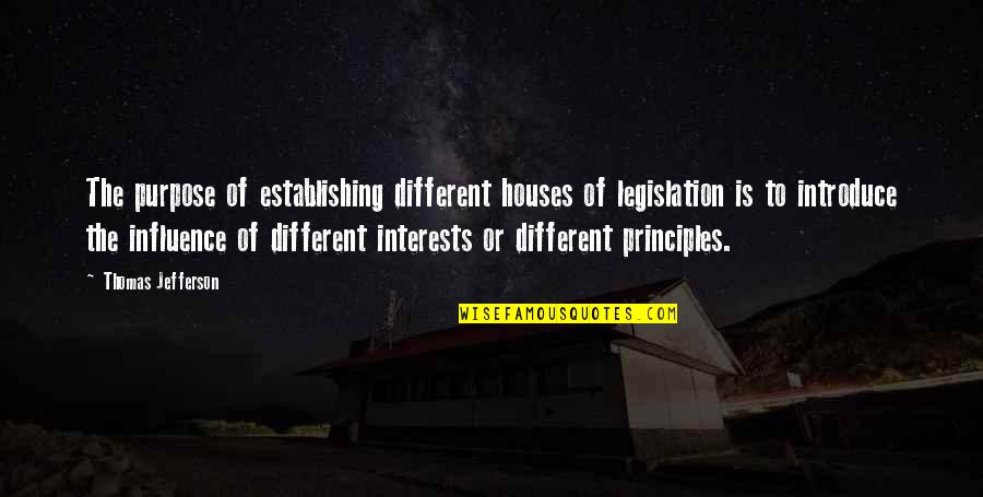 Establishing Quotes By Thomas Jefferson: The purpose of establishing different houses of legislation Establishing Quotes By Thomas Jefferson: The purpose of establishing different houses of legislation
