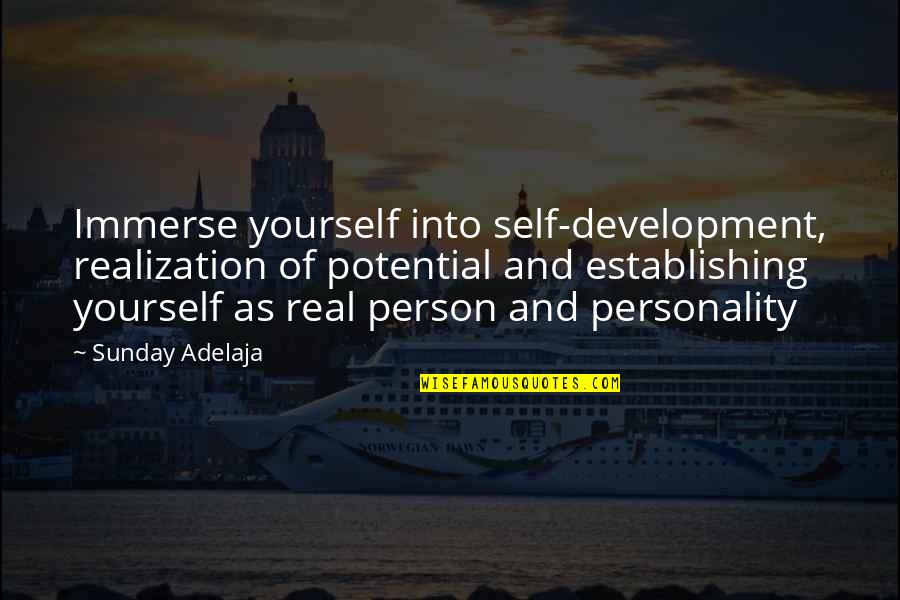 Establishing Yourself Quotes By Sunday Adelaja: Immerse yourself into self-development, realization of potential and