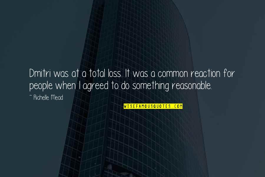 Estafado En Quotes By Richelle Mead: Dmitri was at a total loss. It was Estafado En Quotes By Richelle Mead: Dmitri was at a total loss. It was