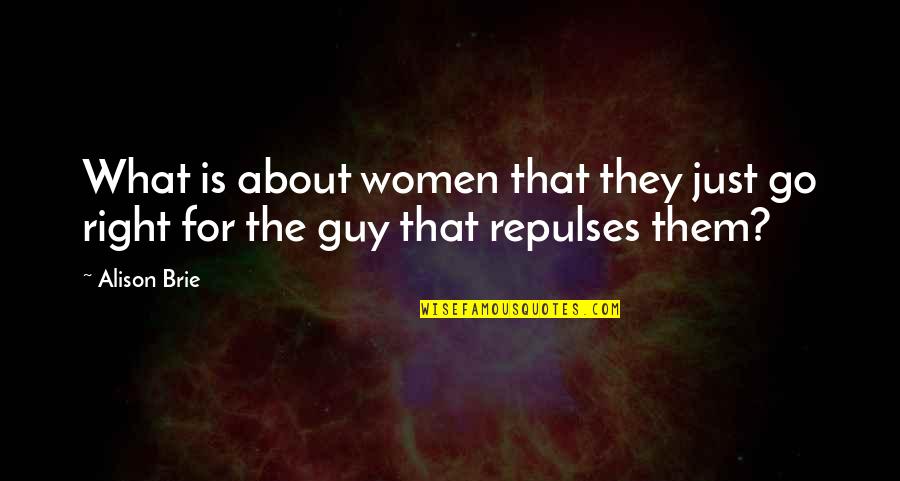 Estagios De Verao Quotes By Alison Brie: What is about women that they just go