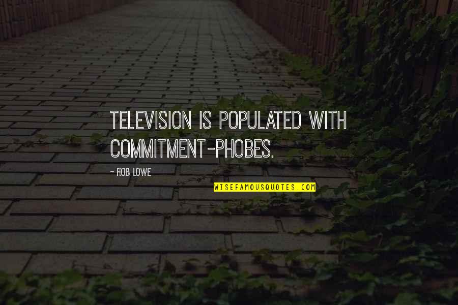 Estalactita In English Quotes By Rob Lowe: Television is populated with commitment-phobes.