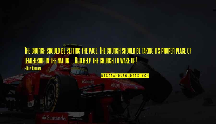 Estalagem Da Quotes By Billy Graham: The church should be setting the pace. The Estalagem Da Quotes By Billy Graham: The church should be setting the pace. The