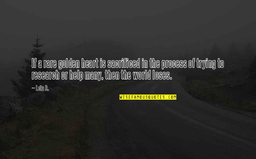 Estampa Gaucha Quotes By Leta B.: If a rare golden heart is sacrificed in Estampa Gaucha Quotes By Leta B.: If a rare golden heart is sacrificed in