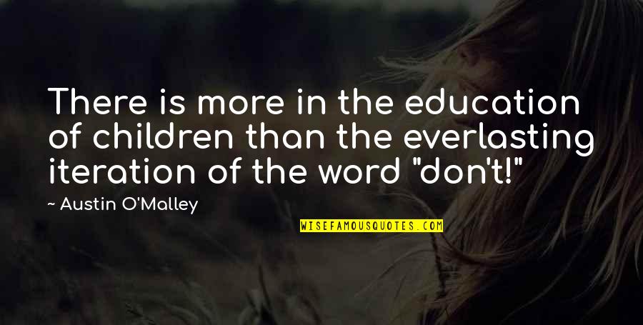 Estampador De U As Quotes By Austin O'Malley: There is more in the education of children Estampador De U As Quotes By Austin O'Malley: There is more in the education of children