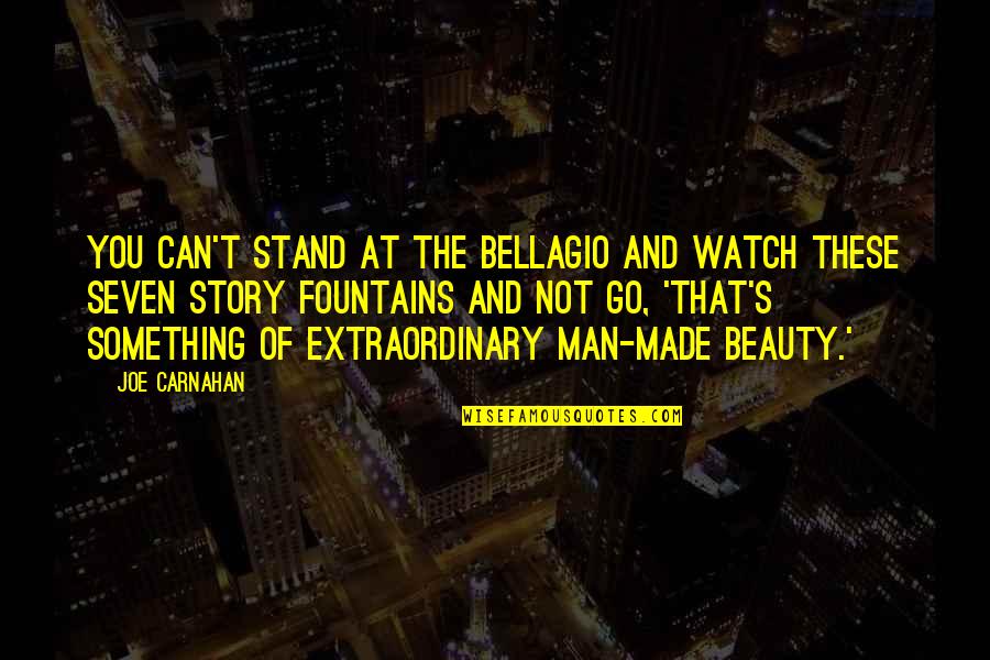 Estampar En Quotes By Joe Carnahan: You can't stand at the Bellagio and watch