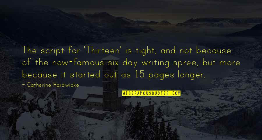 Estamparia Quotes By Catherine Hardwicke: The script for 'Thirteen' is tight, and not
