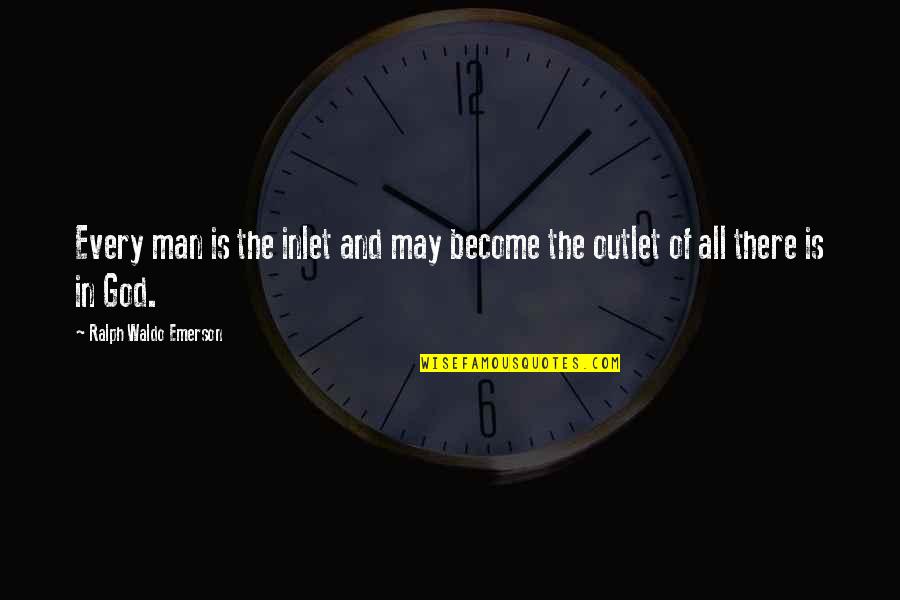 Estampas Del Quotes By Ralph Waldo Emerson: Every man is the inlet and may become