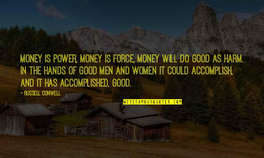 Estampe Japonaise Quotes By Russell Conwell: Money is power, money is force, money will