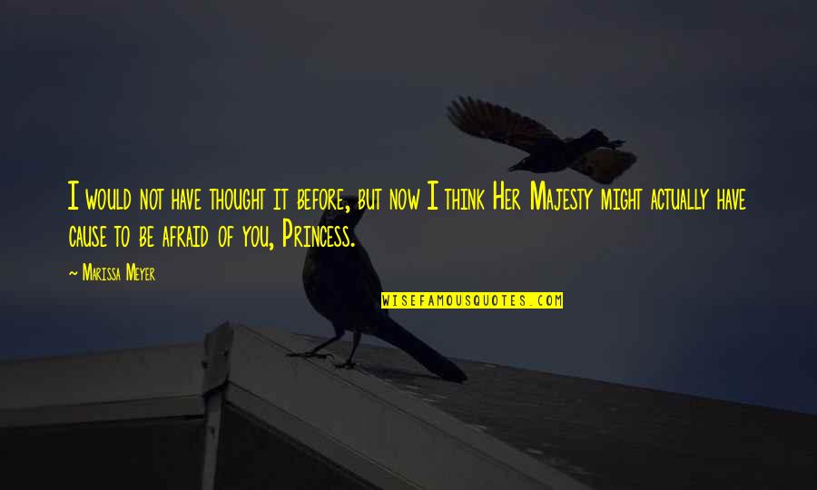 Estancamiento Definicion Quotes By Marissa Meyer: I would not have thought it before, but Estancamiento Definicion Quotes By Marissa Meyer: I would not have thought it before, but