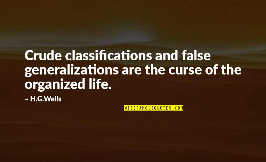 Estanho Translate Quotes By H.G.Wells: Crude classifications and false generalizations are the curse