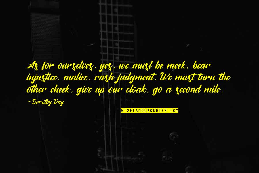 Estaran Aprendiendo Quotes By Dorothy Day: As for ourselves, yes, we must be meek, Estaran Aprendiendo Quotes By Dorothy Day: As for ourselves, yes, we must be meek,