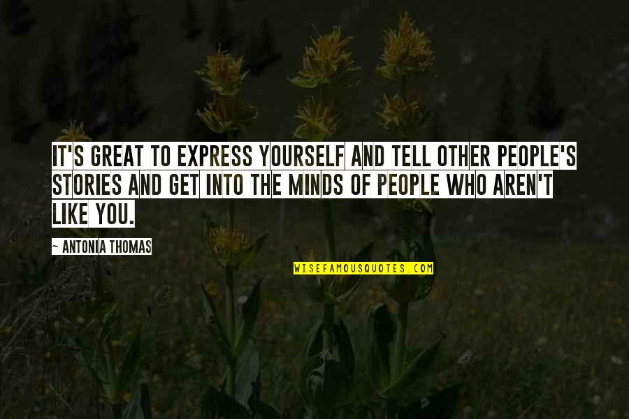 Estaria Translate Quotes By Antonia Thomas: It's great to express yourself and tell other Estaria Translate Quotes By Antonia Thomas: It's great to express yourself and tell other