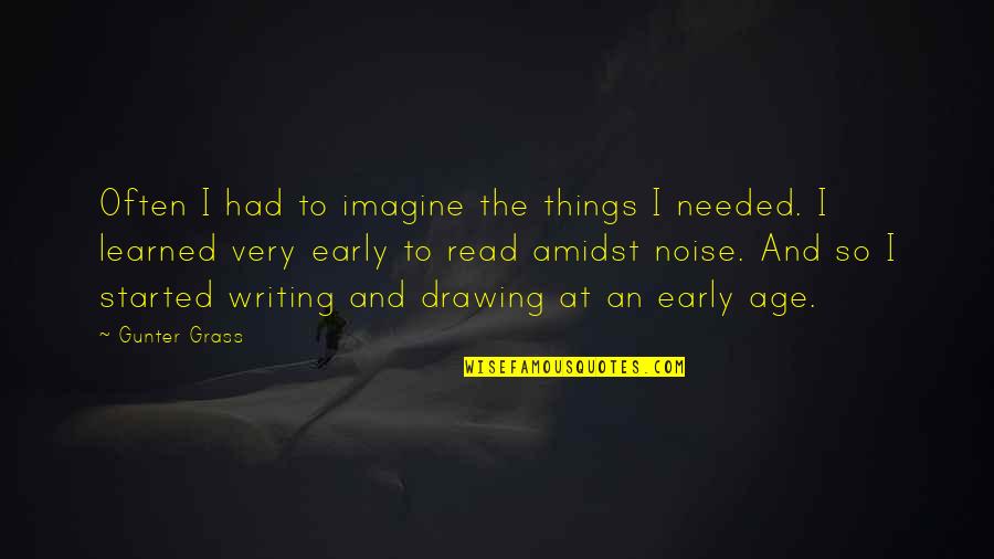 Estarnetwork Quotes By Gunter Grass: Often I had to imagine the things I Estarnetwork Quotes By Gunter Grass: Often I had to imagine the things I