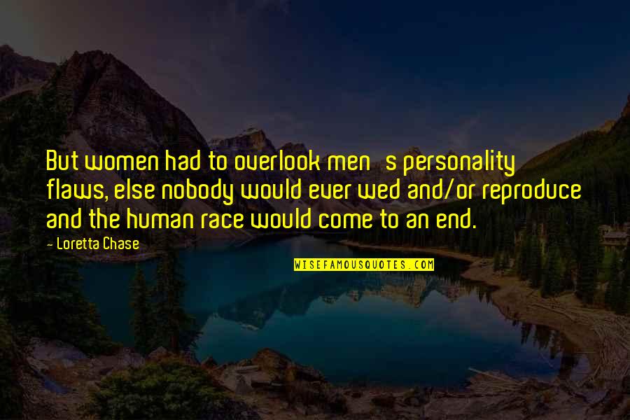 Estarnetwork Quotes By Loretta Chase: But women had to overlook men's personality flaws,