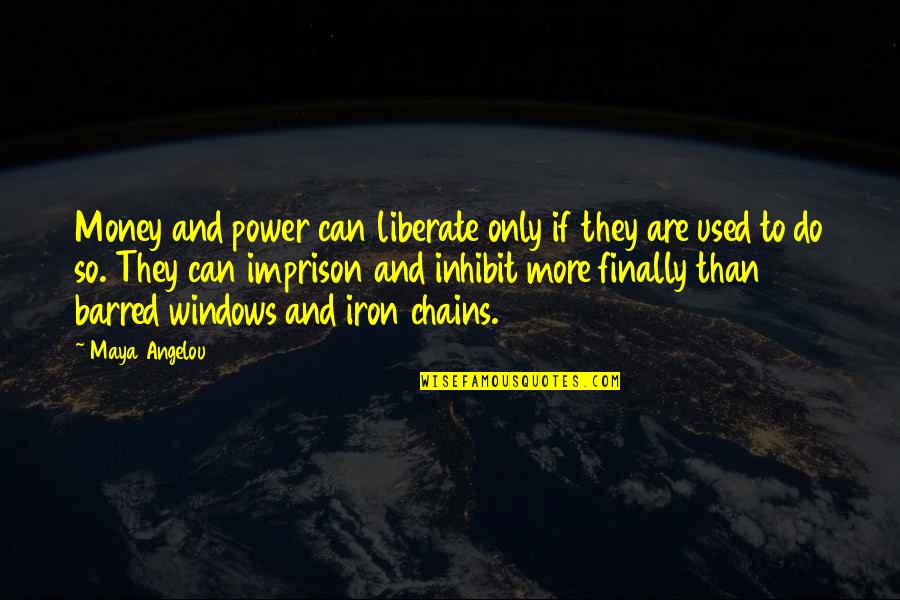 Estatal Definicion Quotes By Maya Angelou: Money and power can liberate only if they Estatal Definicion Quotes By Maya Angelou: Money and power can liberate only if they