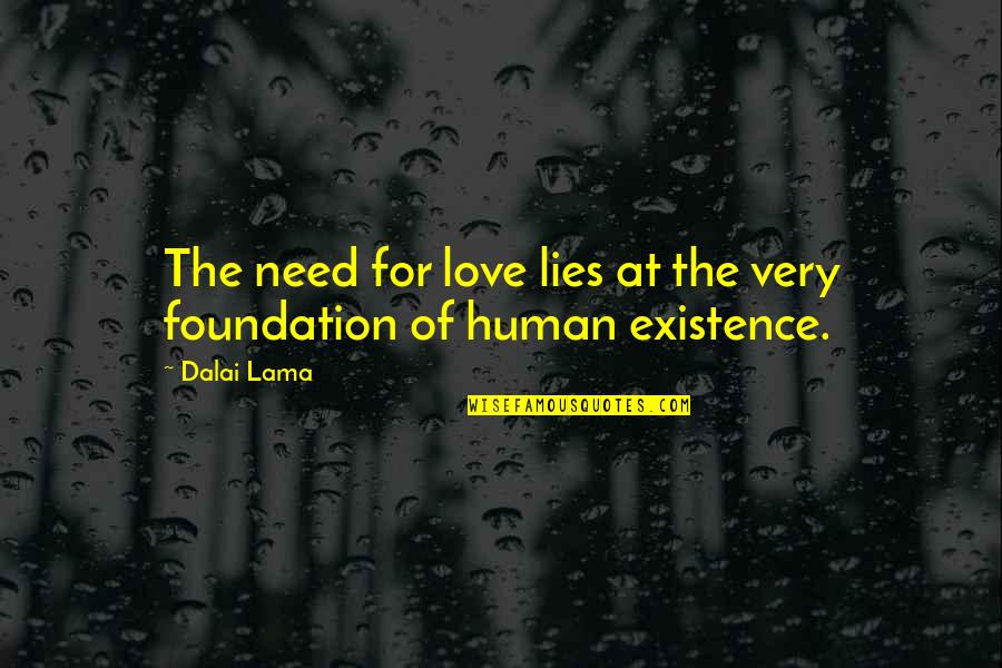 Estatuido Significado Quotes By Dalai Lama: The need for love lies at the very
