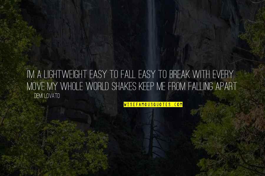 Estatutos Significado Quotes By Demi Lovato: I'm a lightweight easy to fall easy to