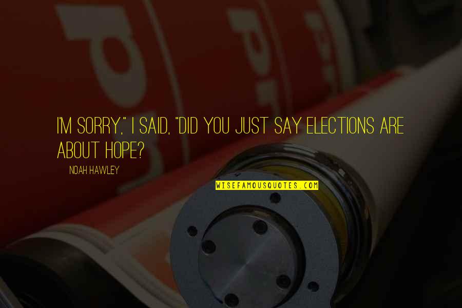 Estee Lauder Fragrance Quotes By Noah Hawley: I'm sorry," I said, "did you just say