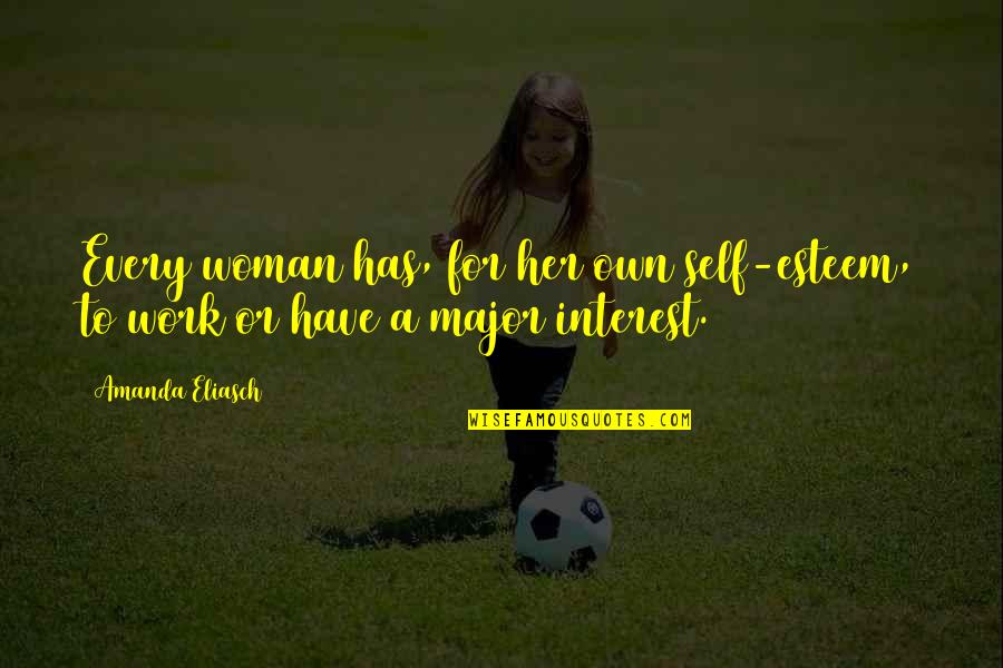 Esteem Quotes By Amanda Eliasch: Every woman has, for her own self-esteem, to