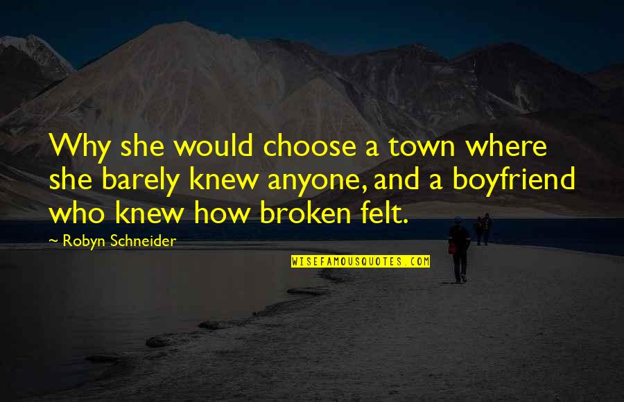 Estelita Leo Quotes By Robyn Schneider: Why she would choose a town where she