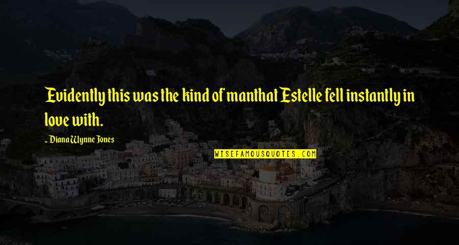 Estelle Quotes By Diana Wynne Jones: Evidently this was the kind of manthat Estelle