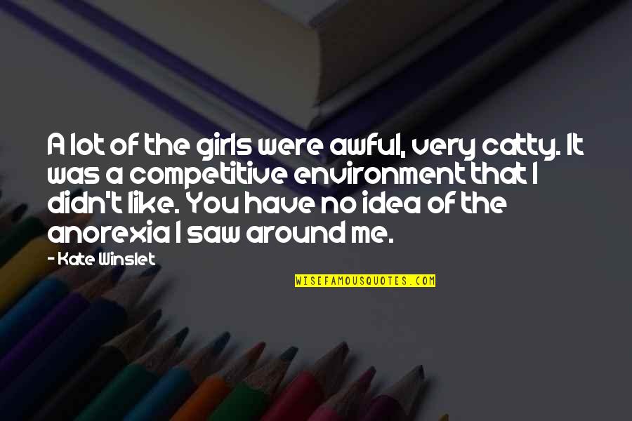 Estencil Quotes By Kate Winslet: A lot of the girls were awful, very Estencil Quotes By Kate Winslet: A lot of the girls were awful, very
