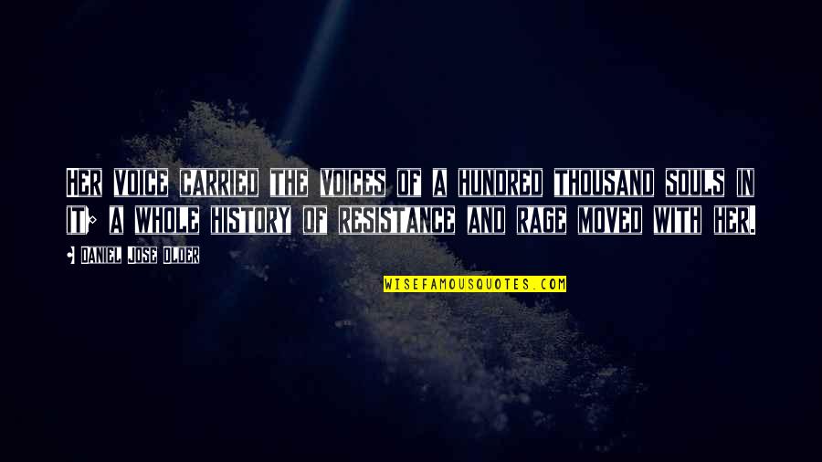 Estene Bar Quotes By Daniel Jose Older: Her voice carried the voices of a hundred Estene Bar Quotes By Daniel Jose Older: Her voice carried the voices of a hundred