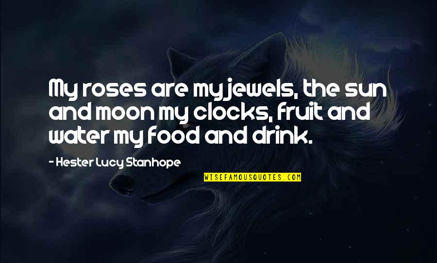 Estepe Significado Quotes By Hester Lucy Stanhope: My roses are my jewels, the sun and Estepe Significado Quotes By Hester Lucy Stanhope: My roses are my jewels, the sun and