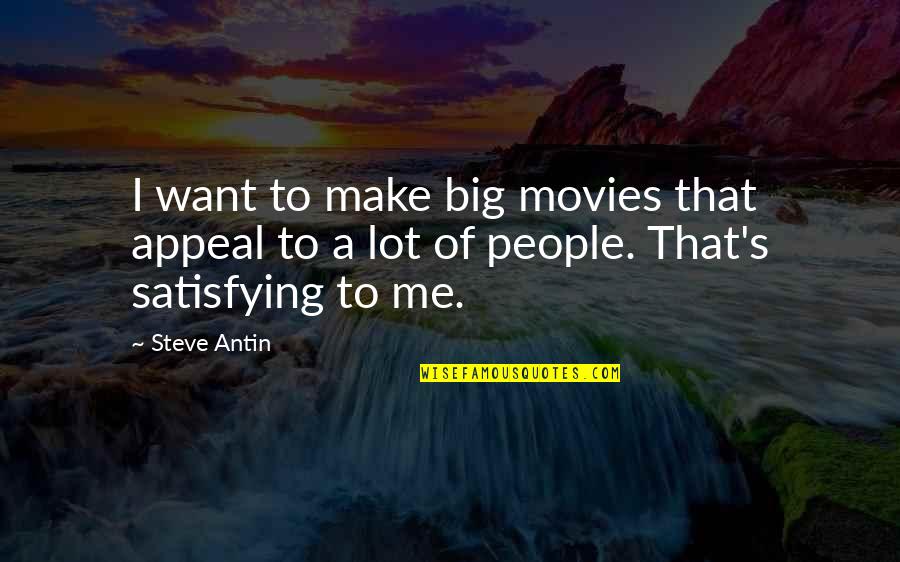 Estephanie Rodriguez Quotes By Steve Antin: I want to make big movies that appeal