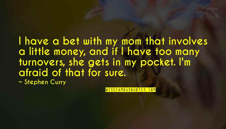 Esterasa Quotes By Stephen Curry: I have a bet with my mom that