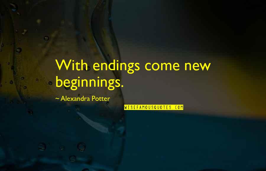 Esterel Spa Quotes By Alexandra Potter: With endings come new beginnings.