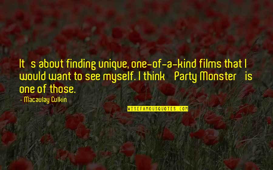 Estereoscopio Y Quotes By Macaulay Culkin: It's about finding unique, one-of-a-kind films that I Estereoscopio Y Quotes By Macaulay Culkin: It's about finding unique, one-of-a-kind films that I