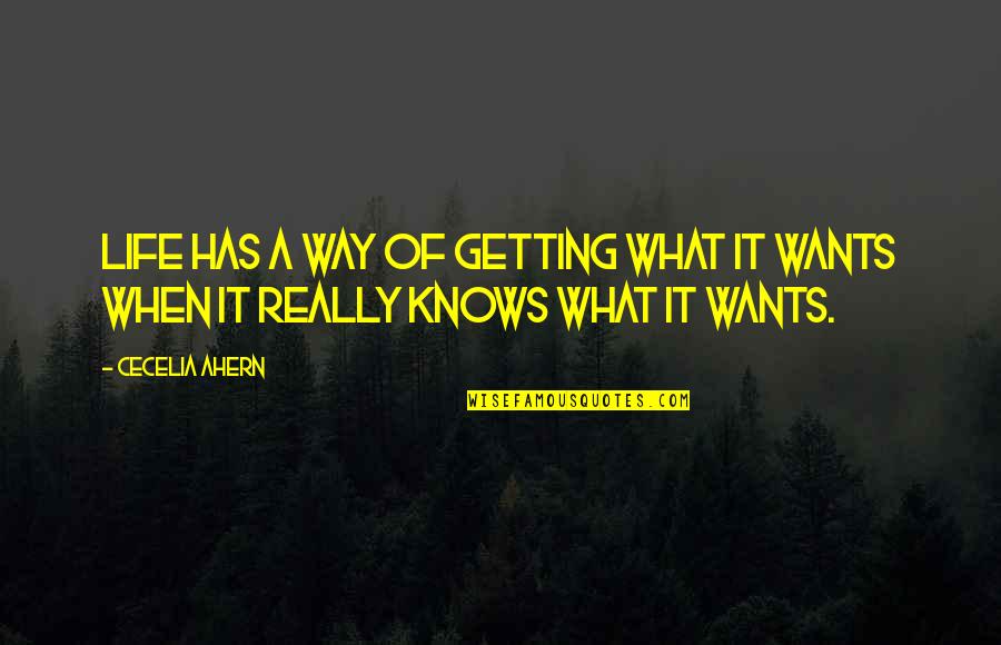 Esternomastoideo Quotes By Cecelia Ahern: Life has a way of getting what it