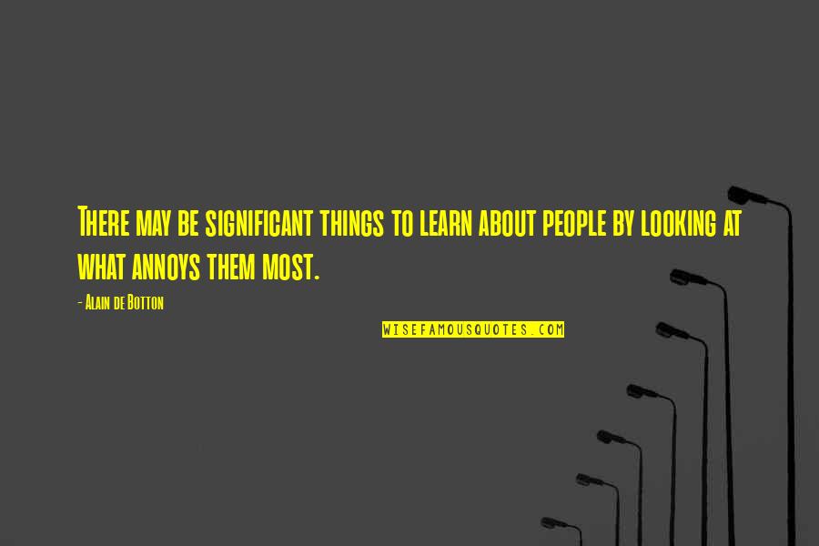 Esterokut Quotes By Alain De Botton: There may be significant things to learn about Esterokut Quotes By Alain De Botton: There may be significant things to learn about