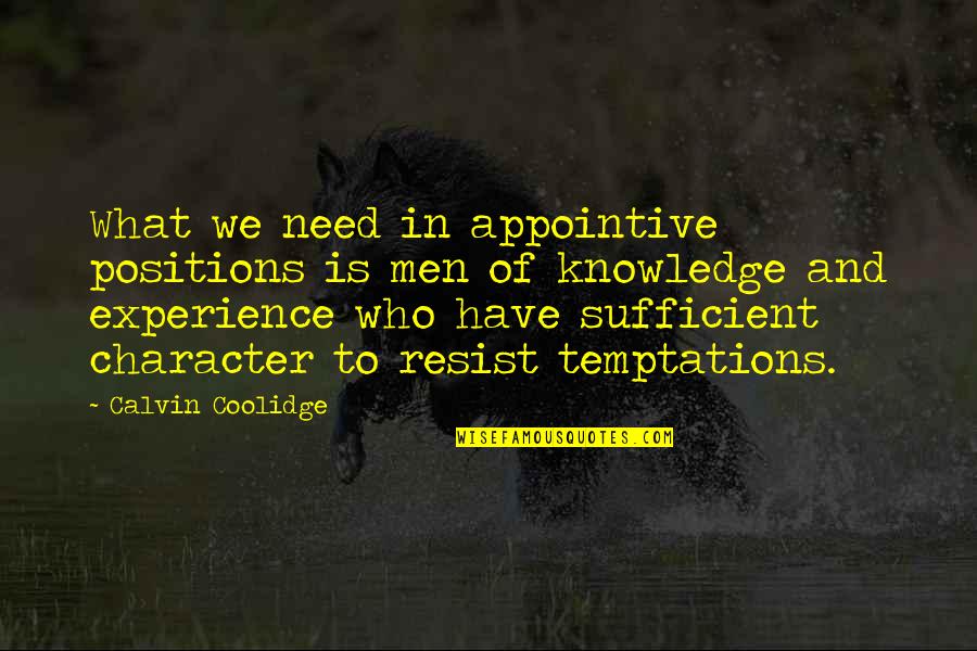 Ester's Quotes By Calvin Coolidge: What we need in appointive positions is men