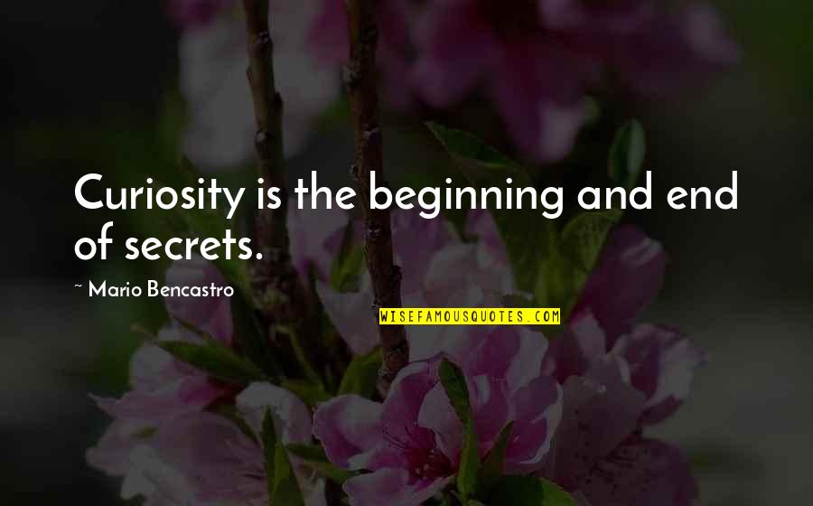 Esterson Ins Quotes By Mario Bencastro: Curiosity is the beginning and end of secrets. Esterson Ins Quotes By Mario Bencastro: Curiosity is the beginning and end of secrets.