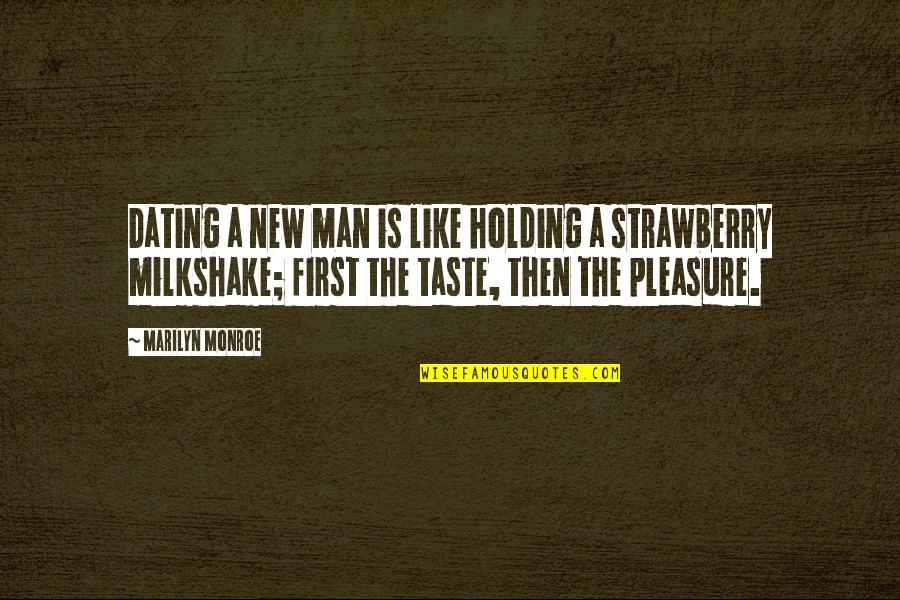 Estessuremove Quotes By Marilyn Monroe: Dating a new man is like holding a Estessuremove Quotes By Marilyn Monroe: Dating a new man is like holding a