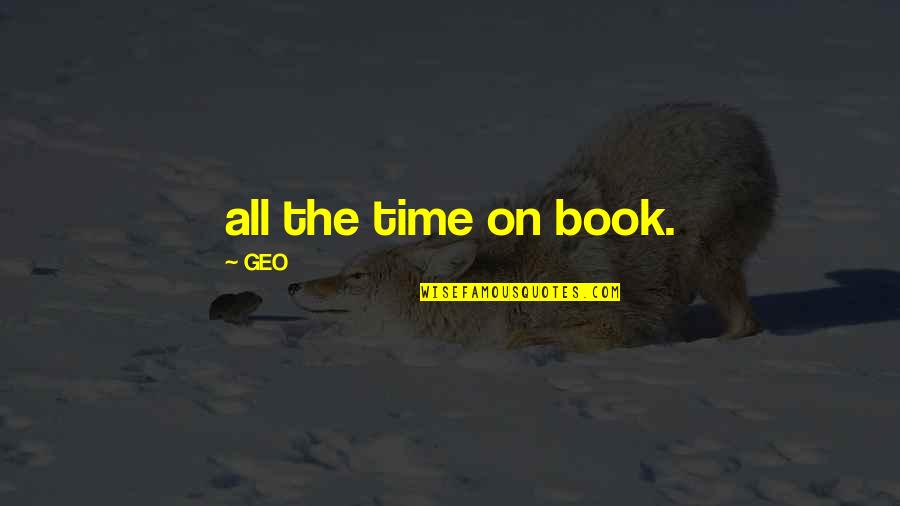 Esteves Group Quotes By GEO: all the time on book. Esteves Group Quotes By GEO: all the time on book.
