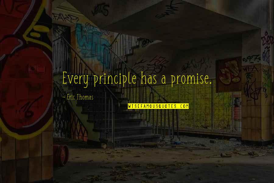 Esther Lederberg Quotes By Eric Thomas: Every principle has a promise.