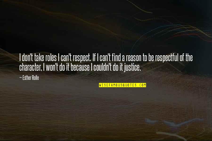 Esther Quotes By Esther Rolle: I don't take roles I can't respect. If