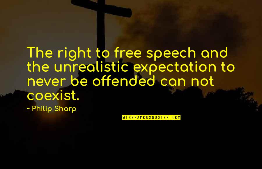 Esthetic Quotes By Philip Sharp: The right to free speech and the unrealistic