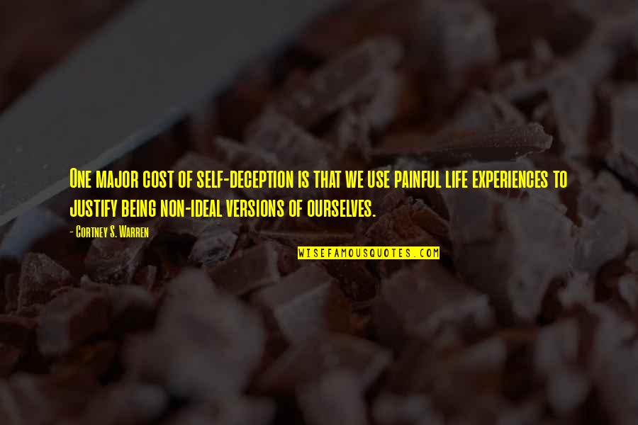 Estienne Pieta Quotes By Cortney S. Warren: One major cost of self-deception is that we Estienne Pieta Quotes By Cortney S. Warren: One major cost of self-deception is that we