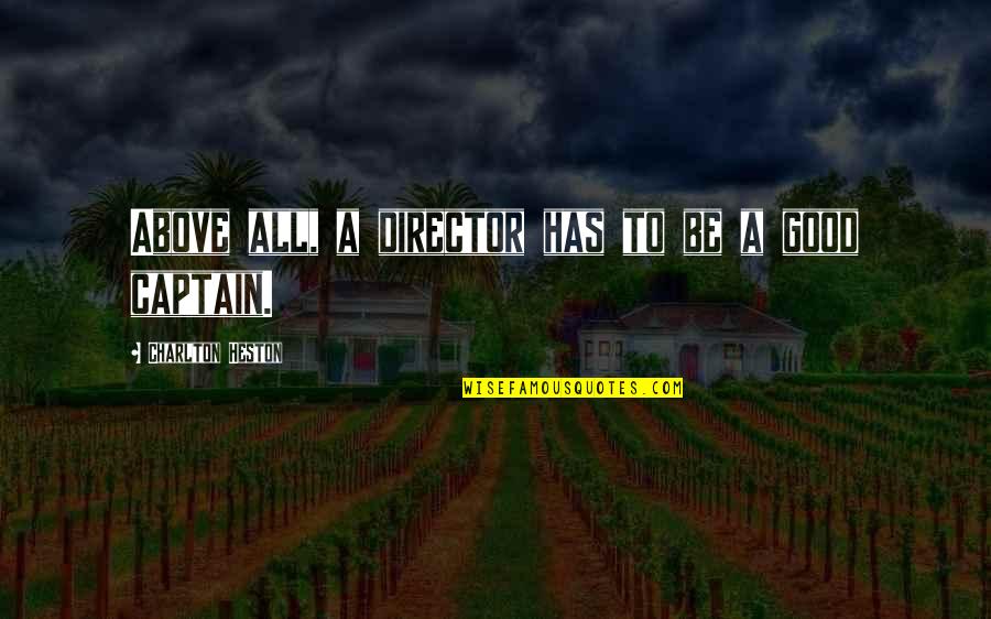 Estigmas Hepaticos Quotes By Charlton Heston: Above all, a director has to be a