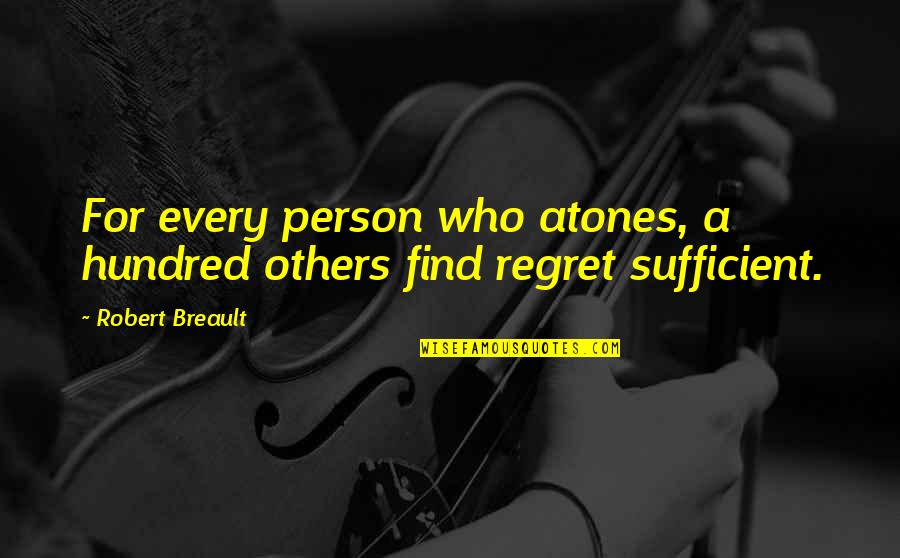 Estigmas Hepaticos Quotes By Robert Breault: For every person who atones, a hundred others