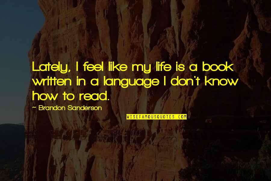 Estilha Ada Quotes By Brandon Sanderson: Lately, I feel like my life is a