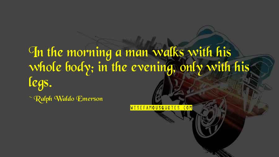 Estilizada En Quotes By Ralph Waldo Emerson: In the morning a man walks with his Estilizada En Quotes By Ralph Waldo Emerson: In the morning a man walks with his